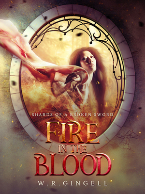 Fire in the Blood by W.R. Gingell