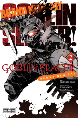Goblin Slayer: Brand New Day, Vol. 2 by Masahiro Ikeno, Kumo Kagyu, Noboru Kannatuki