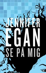 Se på mig by Jennifer Egan