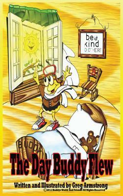 The Day Buddy Flew by Gregory D. Armstrong