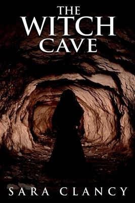 The Witch Cave by Sara Clancy
