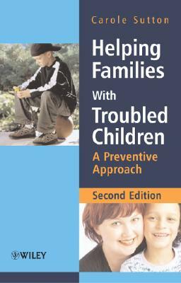 Helping Families with Troubled by Carole Sutton