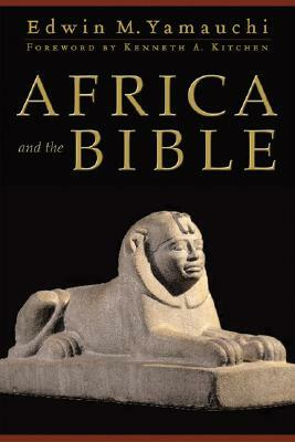 Africa and the Bible by Edwin M. Yamauchi