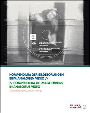 Compendium of image errors in analogue video by Johannes Gfeller, Joanna Phillips, Agathe Jarczyk