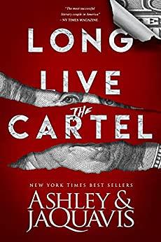 Long Live The Cartel by Ashley Antoinette, JaQuavis Coleman