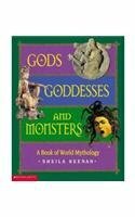 Gods, Goddesses, And Monsters by Sheila Keenan
