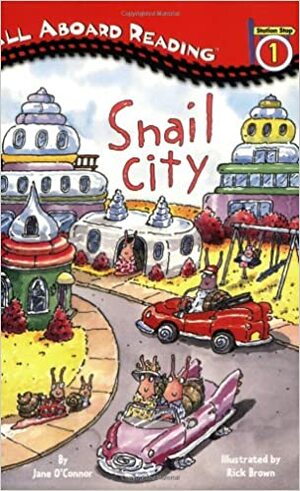 Snail City by Jane O'Connor, Rick Brown