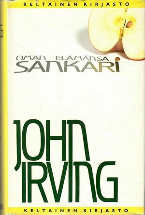 Oman elämänsä sankari by John Irving