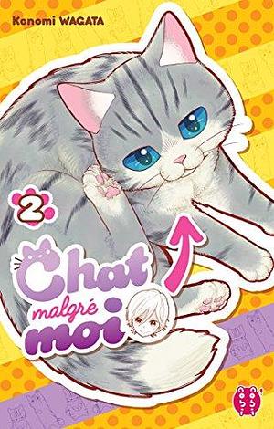 Chat malgré moi Tome 2 by Konomi Wagata