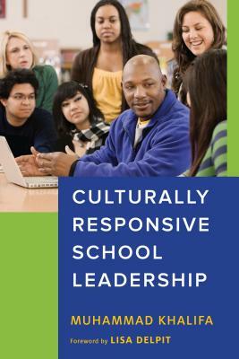 Culturally Responsive School Leadership by Muhammad Khalifa