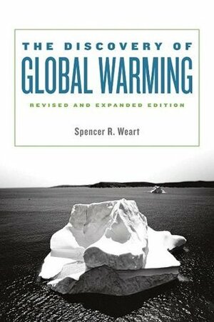 The Discovery of Global Warming by Spencer R. Weart