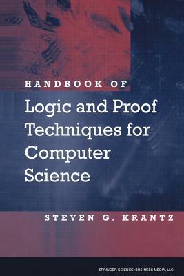 Handbook of Logic and Proof Techniques for Computer Science by Steven G. Krantz