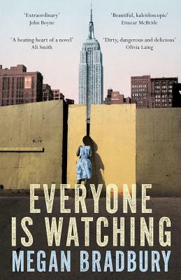 Everyone Is Watching by Megan Bradbury