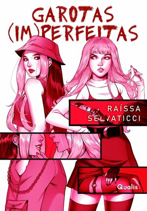 Garotas (im)perfeitas by Raíssa Selvaticci