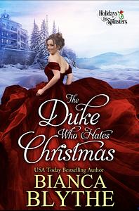 The Duke Who Hates Christmas by Bianca Blythe
