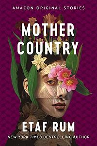 Mother Country by Etaf Rum