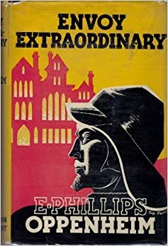 Envoy Extraordinary by Edward Phillips Oppenheim