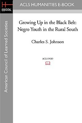 Growing Up in the Black Belt: Negro Youth in the Rural South by Charles S. Johnson Jr.