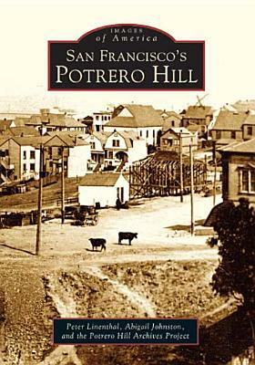 San Francisco's Potrero Hill by Peter Linenthal, Abigail Johnston