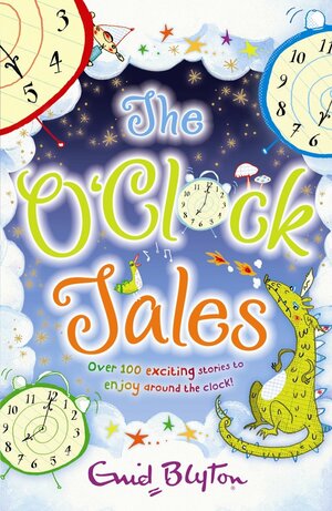 The O'Clock Tales by Enid Blyton
