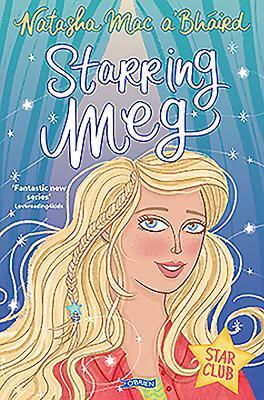 Starring Meg: Star Club Book 2 by Natasha Mac A'Bháird