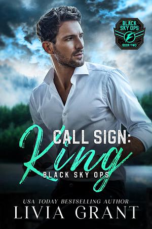 Call Sign: King by Livia Grant, Livia Grant