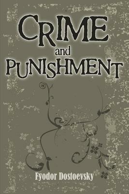 Crime and Punishment by Fyodor Dostoevsky