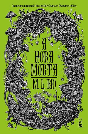 A hora morta by M.L. Rio