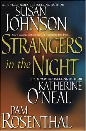 Strangers In The Night by Susan Johnson, Pam Rosenthal, Katherine O'Neal