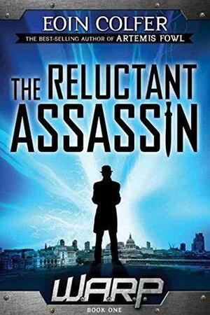 The Reluctant Assassin (WARP, Book 1) by Eoin Colfer