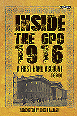 Inside the Gpo 1916: A First-Hand Account by Joe Good