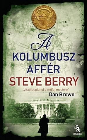 A Kolombusz affér by Steve Berry, Steve Berry