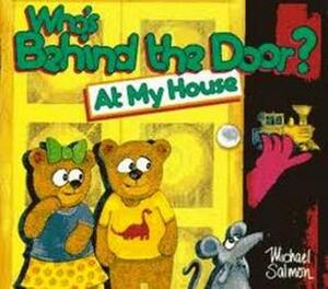 Who's Behind the Door? At My House by Michael Salmon