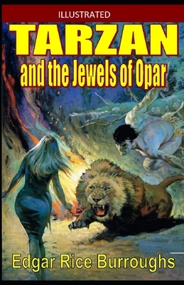 Tarzan and the Jewels of Opar Illustrated by Edgar Rice Burroughs