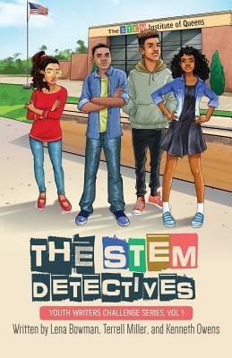 The STEM Detectives by Kenneth Owens, Lena Bowman, Terrell Miller