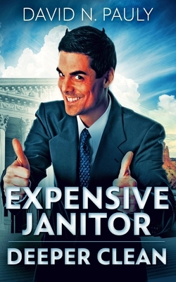 Expensive Janitor - Deeper Clean by David N. Pauly