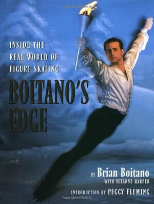 Boitano's Edge: Inside The Real World Of Figure Skating by Brian Boitano