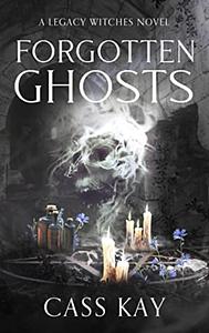 Forgotten Ghosts by Cass Kay