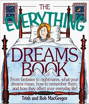 Everything Dreams Book by Trish MacGregor, Rob MacGregor
