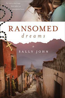 Ransomed Dreams by Sally John