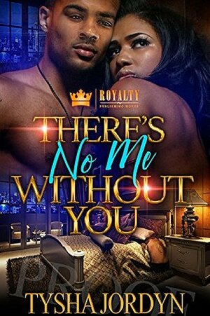 There's No Me Without You: A Valentine's Novella by Tysha Jordyn