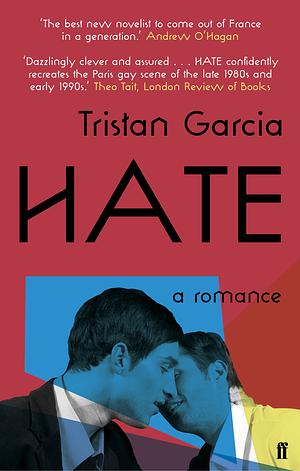 Hate: A Romance by Tristan Garcia