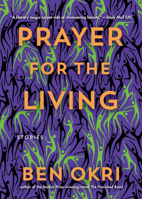 Prayer for the Living by Ben Okri