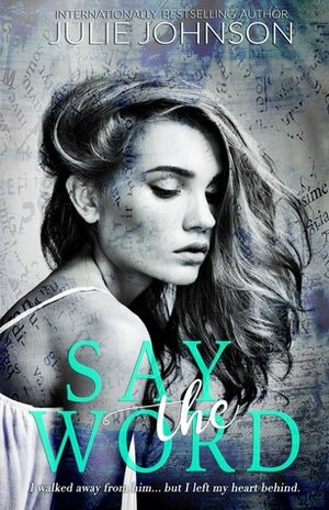 Say the Word by Julie Johnson