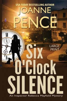 Six O'Clock Silence [Large Print]: An Inspector Rebecca Mayfield Mystery by Joanne Pence