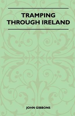 Tramping Through Ireland by John Gibbons