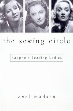The Sewing Circle: Sappho's Leading Ladies by Axel Madsen