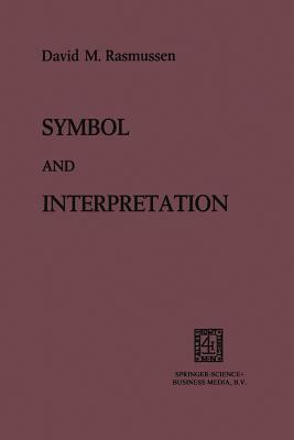 Symbol and Interpretation by David M. Rasmussen