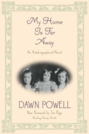 My Home is Far Away by Dawn Powell, Tim Page