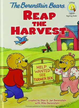 The Berenstain Bears Reap the Harvest by Stan Berenstain, Jan Berenstain, Mike Berenstain